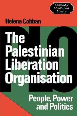 L'Organisation de libération de la Palestine : Le peuple, le pouvoir et la politique - The Palestinian Liberation Organisation: People, Power and Politics