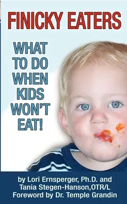 Mangeurs difficiles : Que faire quand les enfants ne veulent pas manger ? - Finicky Eaters: What to Do When Kids Won't Eat