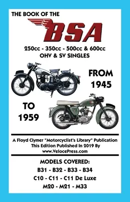 LIVRE DES BSA (GROUPES B, C & M) 250cc - 350cc - 500cc & 600cc OHV & SV SINGLES DE 1945 A 1959 - BOOK OF THE BSA (GROUPS B, C & M) 250cc - 350cc - 500cc & 600cc OHV & SV SINGLES FROM 1945 TO 1959