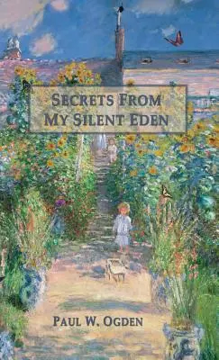 Secrets de mon éden silencieux - Secrets from My Silent Eden