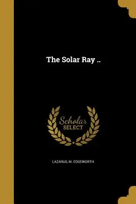 Le rayon solaire ... - The Solar Ray ..