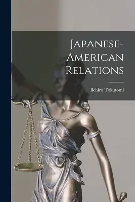 Les relations américano-japonaises - Japanese-American Relations