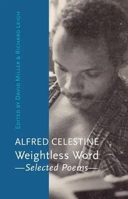 La parole en apesanteur : Poèmes choisis - Weightless Word: Selected Poems