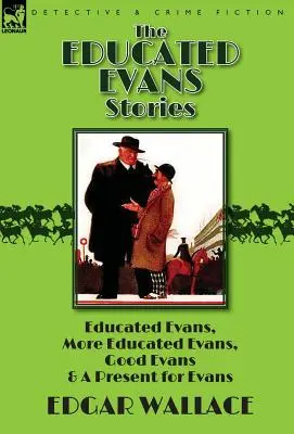 The Educated Evans Stories : « Educated Evans », « More Educated Evans », « Good Evans » et « A Present for Evans ». - The Educated Evans Stories: 'Educated Evans, ' 'More Educated Evans, ' 'Good Evans' and 'A Present for Evans'