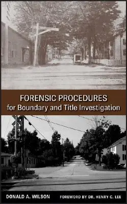 Procédures médico-légales pour les enquêtes sur les limites et les titres de propriété - Forensic Procedures for Boundary and Title Investigation