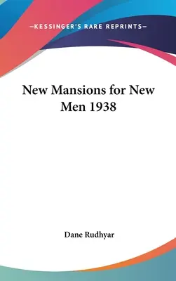 De nouvelles demeures pour de nouveaux hommes 1938 - New Mansions for New Men 1938