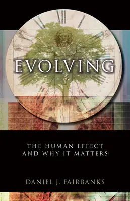 Évolution : L'effet humain et son importance - Evolving: The Human Effect and Why It Matters
