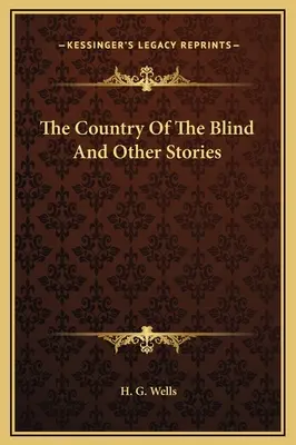 Le pays des aveugles et autres histoires - The Country Of The Blind And Other Stories