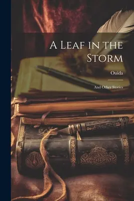 Une feuille dans la tempête : Et autres histoires - A Leaf in the Storm: And Other Stories