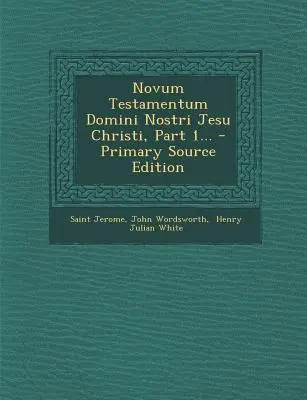 Novum Testamentum Domini Nostri Jesu Christi, Part 1... - Primary Source Edition