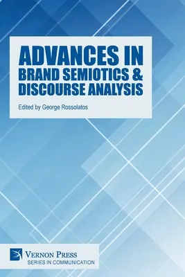 Avancées dans la sémiotique des marques et l'analyse du discours - Advances in Brand Semiotics & Discourse Analysis