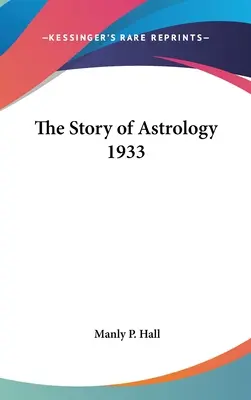 L'histoire de l'astrologie 1933 - The Story of Astrology 1933