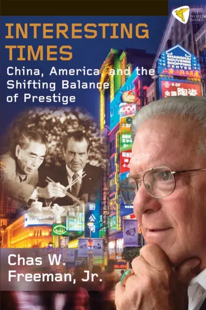 Une époque intéressante : La Chine, l'Amérique et l'équilibre changeant du prestige - Interesting Times: China, America, and the Shifting Balance of Prestige