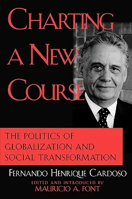 Tracer une nouvelle voie : La politique de la mondialisation et de la transformation sociale - Charting a New Course: The Politics of Globalization and Social Transformation