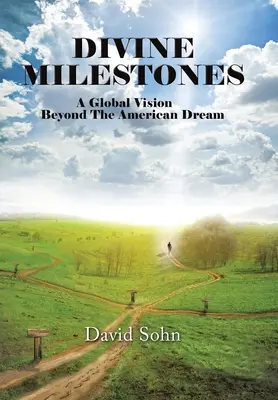 Jalons divins : Une vision globale au-delà du rêve américain - Divine Milestones: A Global Vision Beyond the American Dream