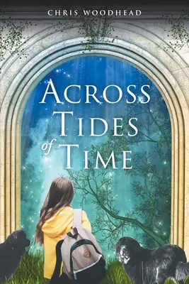 À travers les marées du temps : une histoire pour les adolescents et les jeunes - Across Tides of Time: a story for teenagers and young people