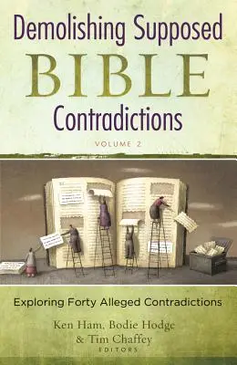 Démolir les prétendues contradictions de la Bible, Volume 2 - Demolishing Supposed Bible Contradictions, Volume 2