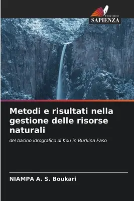 Méthodes et résultats dans la gestion des ressources naturelles - Metodi e risultati nella gestione delle risorse naturali