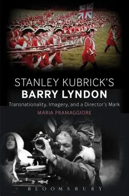 Faire du temps dans le Barry Lyndon de Stanley Kubrick : Art, histoire et empire - Making Time in Stanley Kubrick's Barry Lyndon: Art, History, and Empire