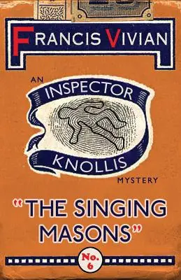 Les maçons chanteurs : Un mystère de l'inspecteur Knollis - The Singing Masons: An Inspector Knollis Mystery