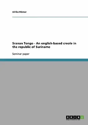 Sranan Tongo - Un créole basé sur l'anglais dans la république du Suriname - Sranan Tongo - An english-based creole in the republic of Suriname