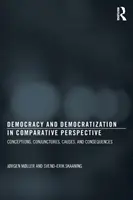 Démocratie et démocratisation dans une perspective comparée : Conceptions, conjonctures, causes et conséquences - Democracy and Democratization in Comparative Perspective: Conceptions, Conjunctures, Causes, and Consequences