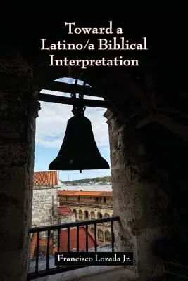 Vers une interprétation biblique latino-américaine - Toward a Latino/a Biblical Interpretation