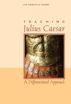 Enseigner Jules César : Une approche différenciée - Teaching Julius Caesar: A Differentiated Approach