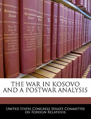 La guerre du Kosovo et l'analyse de l'après-guerre - The War in Kosovo and a Postwar Analysis