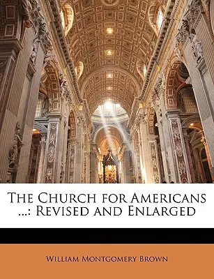 L'Église pour les Américains ... : Révisé et élargi - The Church for Americans ...: Revised and Enlarged
