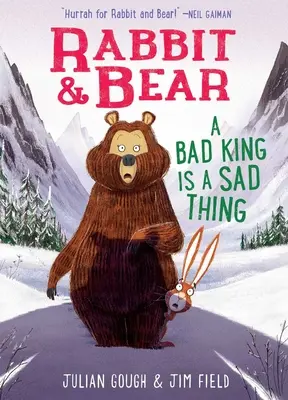 Lapin & Ours : Un mauvais roi est une chose triste - Rabbit & Bear: A Bad King Is a Sad Thing