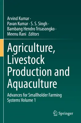 Agriculture, production animale et aquaculture : Progrès pour les systèmes d'exploitation agricole à petite échelle Volume 1 - Agriculture, Livestock Production and Aquaculture: Advances for Smallholder Farming Systems Volume 1