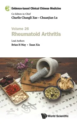 Médecine chinoise clinique fondée sur les preuves - Volume 26 : La polyarthrite rhumatoïde - Evidence-Based Clinical Chinese Medicine - Volume 26: Rheumatoid Arthritis