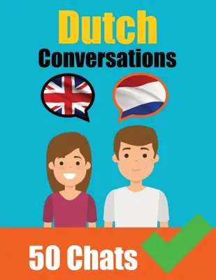 Conversations en néerlandais Conversation en anglais et en néerlandais côte à côte : Dutch Made Easy : A Parallel Language Journey Apprenez la langue néerlandaise. - Conversations in Dutch English and Dutch Conversation Side by Side: Dutch Made Easy: A Parallel Language Journey Learn the Dutch language