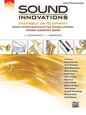 Sound Innovations for Concert Band -- Ensemble Development for Young Concert Band : Chorales et exercices d'échauffement pour le ton, la technique et le rythme (Sna - Sound Innovations for Concert Band -- Ensemble Development for Young Concert Band: Chorales and Warm-Up Exercises for Tone, Technique, and Rhythm (Sna