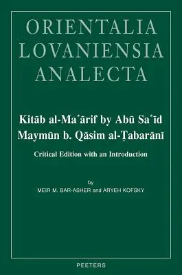 Kitab Al-Ma'arif par Abu Sa'id Maymun B. Qasim Al-Tabarani : Édition critique avec introduction - Kitab Al-Ma'arif by Abu Sa'id Maymun B. Qasim Al-Tabarani: Critical Edition with an Introduction