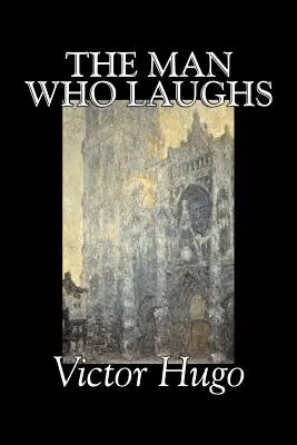 L'Homme qui rit de Victor Hugo, Fiction, Historique, Classique, Littéraire - The Man Who Laughs by Victor Hugo, Fiction, Historical, Classics, Literary