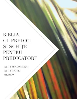 Biblia Cu Predici Şi SchiŢe Pentru Predicatori : I şi II TESALONICENI, I şi II TIMOTEI TIT, FILIMON - Biblia Cu Predici Şi SchiŢe Pentru Predicatori: I şi II TESALONICENI, I şi II TIMOTEI TIT, FILIMON