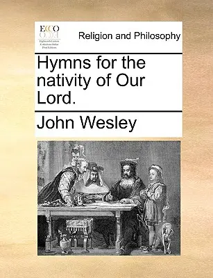 Hymnes pour la Nativité de Notre Seigneur. - Hymns for the Nativity of Our Lord.