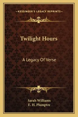 Heures crépusculaires : Un héritage de vers - Twilight Hours: A Legacy of Verse