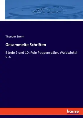 Récits d'études : Bnde 9 und 10 : Pole Poppenspler, Waldwinkel u.a. - Gesammelte Schriften: Bnde 9 und 10: Pole Poppenspler, Waldwinkel u.a.