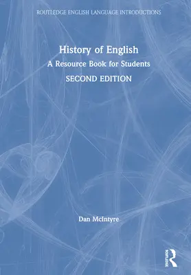 Histoire de l'anglais : Un livre de ressources pour les étudiants - History of English: A Resource Book for Students