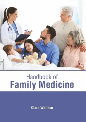 Manuel de médecine familiale - Handbook of Family Medicine