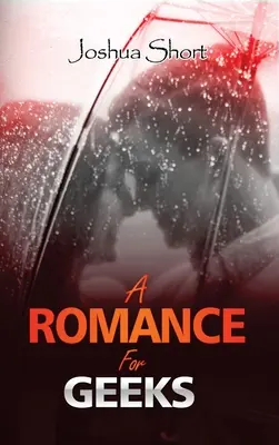 Une romance pour les geeks - A Romance For Geeks