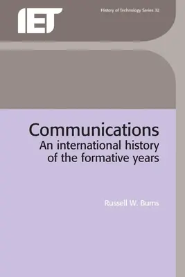 Communications : Une histoire internationale des années de formation - Communications: An International History of the Formative Years