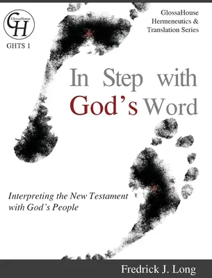En phase avec la Parole de Dieu : Interpréter le Nouveau Testament avec le peuple de Dieu - In Step with God's Word: Interpreting the New Testament with God's People