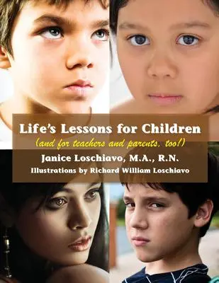 Leçons de vie pour les enfants : (et pour les enseignants et les parents aussi !) - Life's Lessons for Children: (and for Teachers and Parents, Too!)