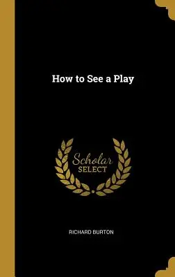 Comment voir une pièce de théâtre - How to See a Play