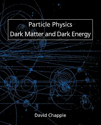 Physique des particules, matière noire et énergie noire - Particle Physics, Dark Matter and Dark Energy