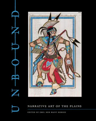 Unbound : L'art narratif des plaines - Unbound: Narrative Art of the Plains